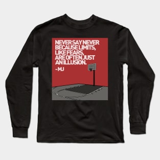 Never Say Never Basketball Quote Long Sleeve T-Shirt